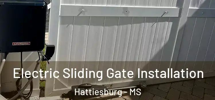 Electric Sliding Gate Installation Hattiesburg - MS