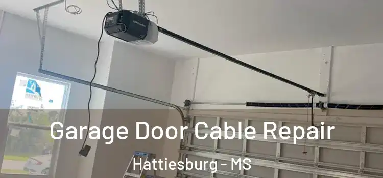  Garage Door Cable Repair Hattiesburg - MS