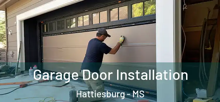  Garage Door Installation Hattiesburg - MS