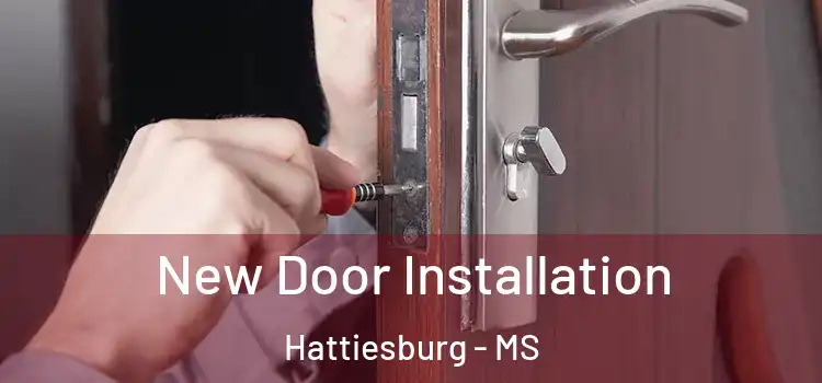 New Door Installation Hattiesburg - MS