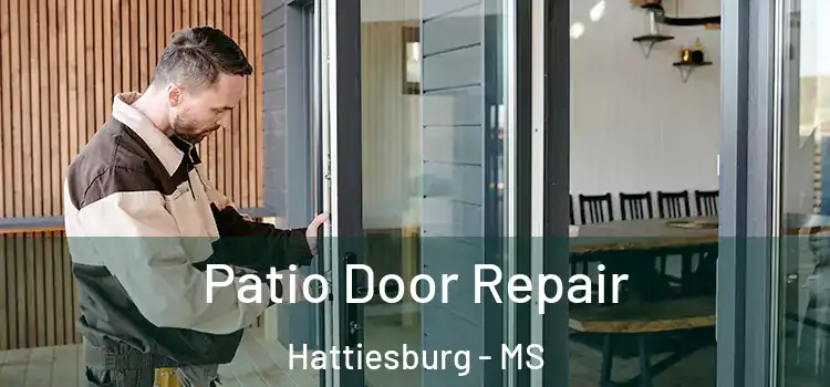 Patio Door Repair Hattiesburg - MS