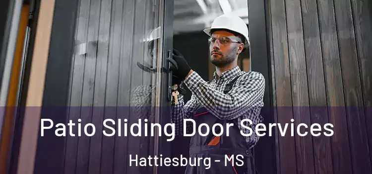 Patio Sliding Door Services Hattiesburg - MS