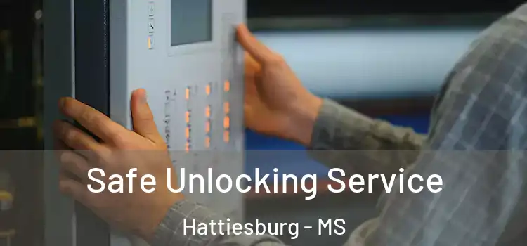 Safe Unlocking Service Hattiesburg - MS