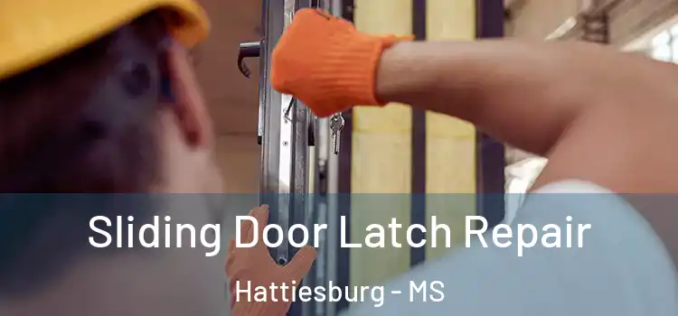 Sliding Door Latch Repair Hattiesburg - MS