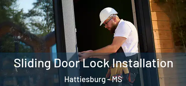 Sliding Door Lock Installation Hattiesburg - MS