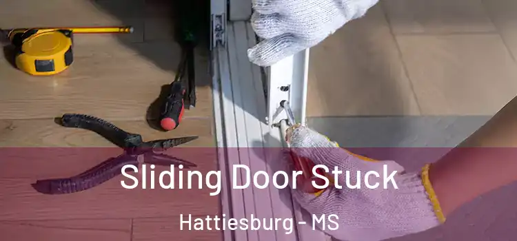 Sliding Door Stuck Hattiesburg - MS